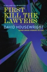 First Kill the Lawyers - David Housewright