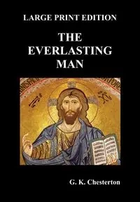 The Everlasting Man - Chesterton G. K.