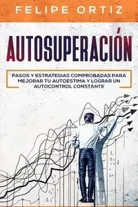 Autosuperación - Felipe Ortiz
