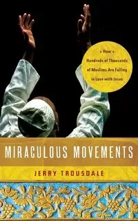 Miraculous Movements - Jerry Trousdale