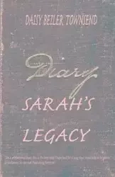 Sarah's Legacy - Daisy Townsend Beiler