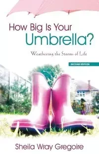How Big Is Your Umbrella - Sheila Gregoire Wray