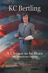 A Chance to Be Born - Bertling KC
