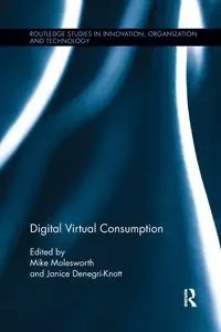 Digital Virtual Consumption - Molesworth Mike