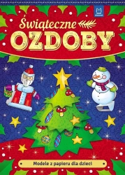 Modele z papieru dla dzieci. Świąteczne ozdoby w.2 - Anna Podgórska