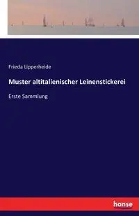 Muster altitalienischer Leinenstickerei - Frieda Lipperheide
