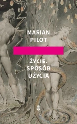 Życie. Sposób użycia - Marian Pilot