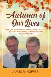 The Autumn of Our Lives - James Hoffer R