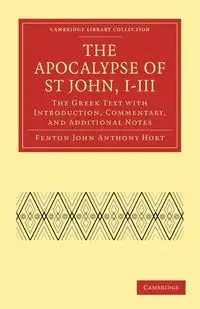 The Apocalypse of St John, I III - John Anthony Hort Fenton