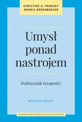 Umysł ponad nastrojem. Podręcznik terapeuty - Christine A. Padesky, Dennis Greenberger