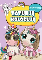 Tatuuję - koloruję. Jednorożce - praca zbiorowa