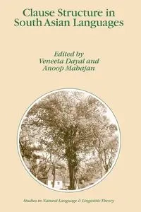 Clause Structure in South Asian Languages - Dayal V.