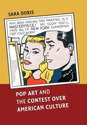 Pop Art and the Contest over American Culture - Doris Sara