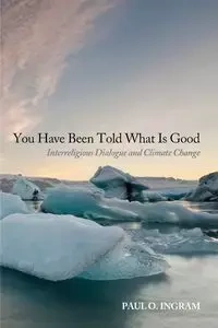 You Have Been Told What Is Good - Paul O. Ingram