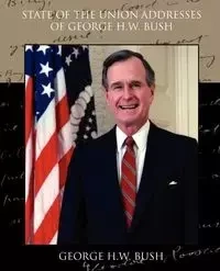 State of the Union Addresses of George H.W. Bush - H.W. George Bush