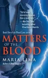 Matters of the Blood - Maria Lima