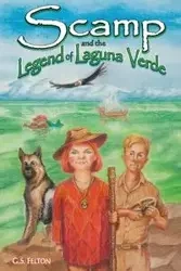 Scamp and the Legend of Laguna Verde - Felton G.S.