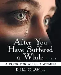 After You Have Suffered a While . . . - Robbie Cox-White
