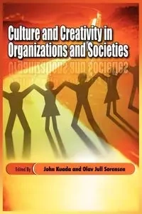 Culture and Creativity in Organizations and Societies