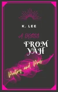 A Kiss From Yah - Lee K.