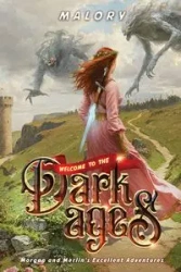 Welcome to the Dark Ages - Malory