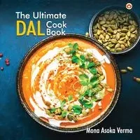 The Ultimate Dal Cook Book - Mona Verma  Ashoka