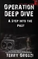 Operation Deep Dive - Terry Oroszi