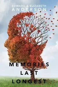 Memories Last Longest. - Anderson Edward & Elizabeth