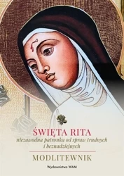 Święta Rita niezawodna patronka od spraw... - Katarzyna Stokłosa, Marek Wójtowicz SJ