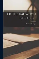 Of The Imitation Of Christ - Thomas Kempis à