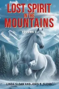 Lost Spirit in the Mountains - John Linda R. Sloan Sloan and