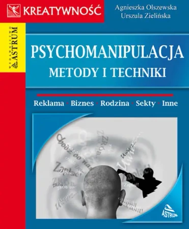 eBook Psychomanipulacja. Metody i techniki - Agnieszka Olszewska, Urszula Zielińska