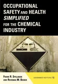 Occupational Safety and Health Simplified for the Chemical Industry - Frank R. Spellman