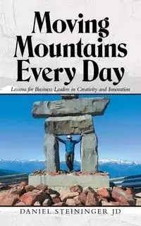 Moving Mountains Every Day - Daniel Steininger