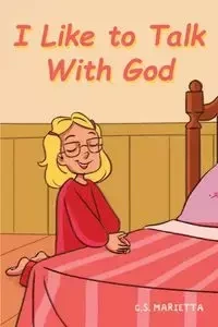 I Like to Talk With God - Marietta C. S.