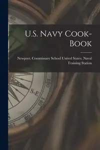 U.S. Navy Cook-Book - United States. Naval Training Station...