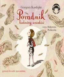 Poradnik hodowcy aniołów audiobook - Grzegorz Kasdepke