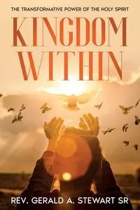 Kingdom Within - Stewart Gerald A. Sr Rev.