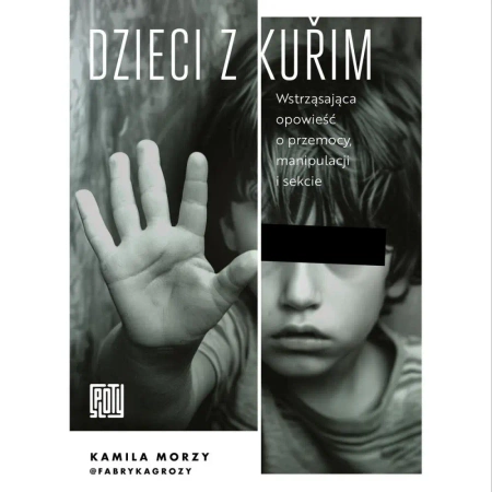audiobook Dzieci z Kuřim. Wstrząsająca opowieść o przemocy, manipulacji i sekcie - Kamila Morzy @fabrykagrozy