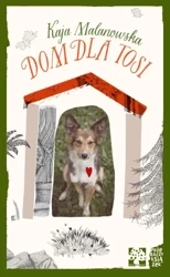 Dom dla Tosi - Kaja Malanowska