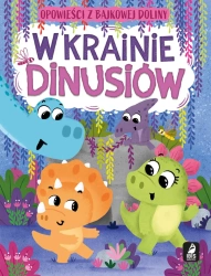 Opowieści z bajkowej doliny. W krainie dinusiów - Anna Paszkiewicz