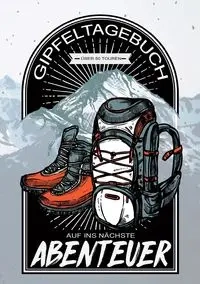 Gipfeltagebuch - Auf ins nächste Abenteuer - Journals Hiking