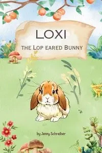 Loxi the Lop Eared Bunny - Jenny Schreiber