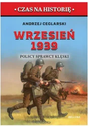 Wrzesień 1939. Polscy sprawcy klęski - Andrzej Ceglarski