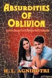Absurdities of Oblivion - Agnihotri H. L.