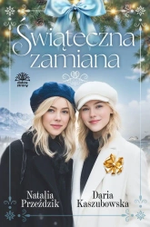 Świąteczna zamiana (ilustrowane brzegi) - Daria Kaszubowska