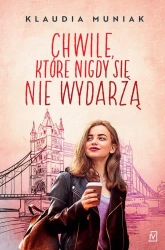 eBook Chwile, które nigdy się nie wydarzą - Klaudia Muniak epub mobi