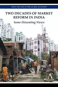 Two Decades of Market Reform in India - Bhattacharyya Sudipta