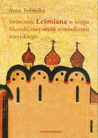 eBook Twórczość Leśmiana w kręgu filozoficznej myśli symbolizmu rosyjskiego - Anna Sobieska