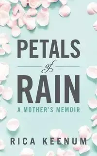 Petals of Rain - Keenum Rica
